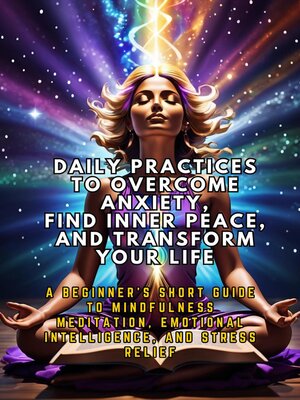 cover image of Daily Practices to Overcome Anxiety, Find Inner Peace, and Transform Your Life